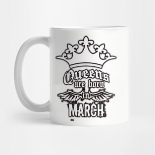 Queens are born in March Mug